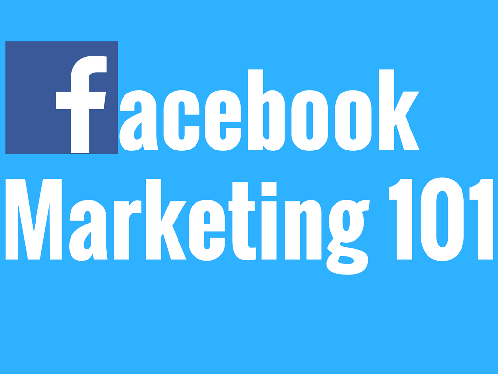 Facebook Marketing 101